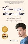 Once a Girl, Always a Boy: A Family Memoir of a Transgender Journey