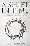 A Shift in Time: How Historical Documents Reveal the Surprising Truth about Jesus