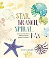 Star, Branch, Spiral, Fan: Learn to Draw from Nature's Perfect Design Structures
