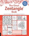 The Great Zentangle Book: Learn to Tangle with 101 Favorite Patterns