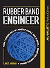 Rubber Band Engineer: All-Ballistic Pocket Edition: From a Slingshot Rifle to a Mousetrap Catapult, Build 10 Guerrilla Gadgets from Household Hardware
