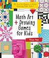 Math Art and Drawing Games for Kids: 40 Fun Art Projects to Build Amazing Math Skills