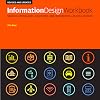 Information Design Workbook, Revised and Updated: Graphic approaches, solutions, and inspiration 30 case studies