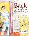 Bark Once for a Cheeseburger