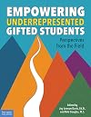Empowering Underrepresented Gifted Students: Perspectives from the Field (Free Spirit Professional®)