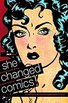 CBLDF Presents: She Changed Comics