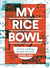 My Rice Bowl: Korean Cooking Outside the Lines