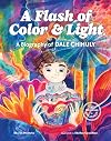 A Flash of Color and Light: A Biography of Dale Chihuly