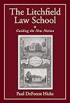 The Litchfield law school : guiding the new nation