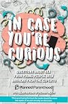 In Case You're Curious: Questions about Sex from Young People with Answers from the Experts