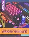 The 12 Biggest Breakthroughs in Computer Technology (Technology Breakthroughs)