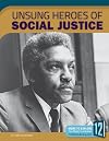 Unsung Heroes of Social Justice