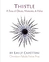 Thistle: A Story of Ghosts, Memories, & Ashes