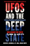 UFOs and the Deep State: A History of the Military and Shadow Government's War Against the Truth