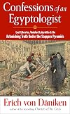 Confessions of an Egyptologist: Lost Libraries, Vanished Labyrinths & the Astonishing Truth Under the Saqqara Pyramids