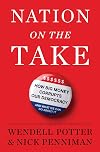Nation on the Take: How Big Money Corrupts Our Democracy and What We Can Do About It