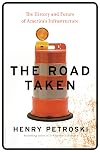 The Road Taken: The History and Future of America's Infrastructure