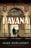 Havana: A Subtropical Delirium