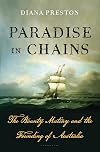 Paradise in Chains: The Bounty Mutiny and the Founding of Australia