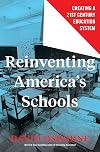 Reinventing America's Schools: Creating a 21st Century Education System