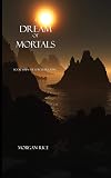 A Dream of Mortals