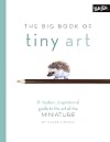 The Big Book of Tiny Art