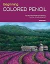 Portfolio: Beginning Colored Pencil: Tips and techniques for learning to draw in colored pencil