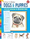 How to Draw Dogs & Puppies: Step-by-step instructions for 20 different breeds (Learn to Draw)