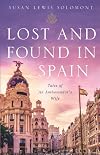 Lost and Found In Spain: Tales of An Ambassador's Wife