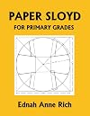 Paper Sloyd: A Handbook for Primary Grades (Yesterday's Classics)