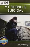 Help! My Friend is Suicidal (Life-Line Mini-Books)
