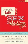 Everyday Talk About Sex and Marriage: A Biblical Handbook for Parents