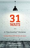 31 Ways to Be a "One-Another" Christian: Loving Others with the Love of Jesus