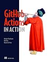 GitHub Actions in Action: Continuous integration and delivery for DevOps