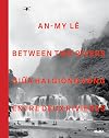 An-My L&ecirc;: Between Two Rivers