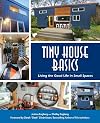Tiny House Basics: Living the Good Life in Small Spaces