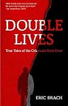 Double Lives: True Tales of the Criminals Next Door