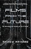 Films from the Future: The Technology and Morality of Sci-Fi Movies (Analyzing the Future)