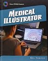 Medical Illustrator (21st Century Skills Library: Cool Steam Careers)