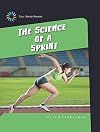The Science of a Sprint (21st Century Skills Library: Full-speed Sports)