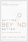 Getting Beyond Better: How Social Entrepreneurship Works