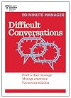 Difficult Conversations (HBR 20-Minute Manager Series)
