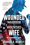 Wounded Warrior, Wounded Wife: Not Just Surviving But Thriving