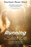 Running in Silence: My Drive for Perfection and the Eating Disorder That Fed It