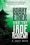 Bobby Ether and the Jade Academy