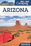 Best Tent Camping: Arizona: Your Car-Camping Guide to Scenic Beauty, the Sounds of Nature, and an Escape from Civilization