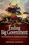 Ending Big Government: The Essential Case for Capitalism and Freedom