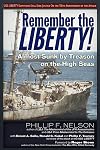 Remember the Liberty!: Almost Sunk by Treason on the High Seas