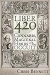 Liber 420: Cannabis, Magickal Herbs and the Occult