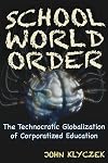 School World Order: The Technocratic Globalization of Corporatized Education